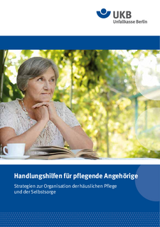 Handlungshilfen für pflegende Angehörige Handlungshilfen für pflegende Angehörige
