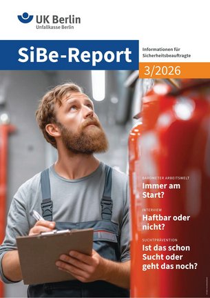 SiBe-Report – Magazin für Sicherheitsbeauftragte UK Berlin SiBe-Report 3/2026 Titel