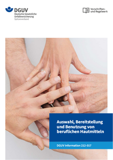 Auswahl, Bereitstellung und Benutzung von beruflichen Hautmitteln DGUV Information 212-017