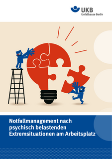 Notfallmanagement nach psychisch belastenden Extremsituationen am Arbeitsplatz