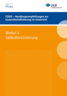 FOSIS – Handlungsempfehlungen zur Gesundheitsförderung im Unterricht Modul 4